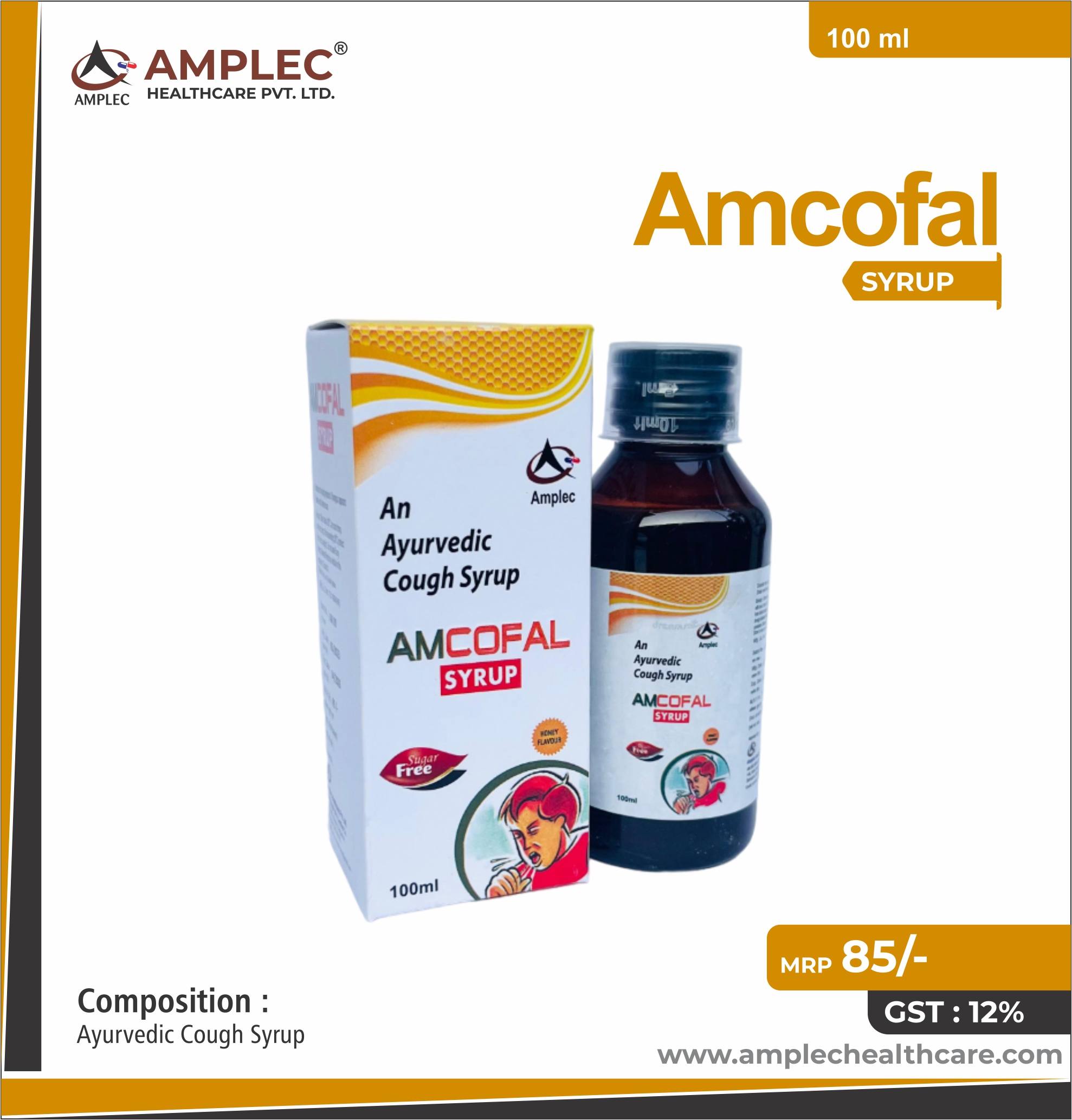 AMCOFAL - Ayurvedic Cough Syrup :- Vassa ( Adhatoda Vasica) 300 mg  + Kantkari ( Solanum Surattense) 300 mg   + Daru Haldi (Berberis Aristata) 150 mg + Tulsi ( ocimum sanctum ) 200 mg + haldi (curcuma longa ) 150 mg  +  Shunthi (Zinger Officinate ) 150 mg + Mulethi ( Glycyrrhiza Glabra ) 300 mg  + Kali Mirch ( Piper Nigrum ) 150 mg +  Pipali (Piper Longum ) 200 mg + Behada (Terminallia Bellirica) 150 mg  provided by Amplec Healthcare