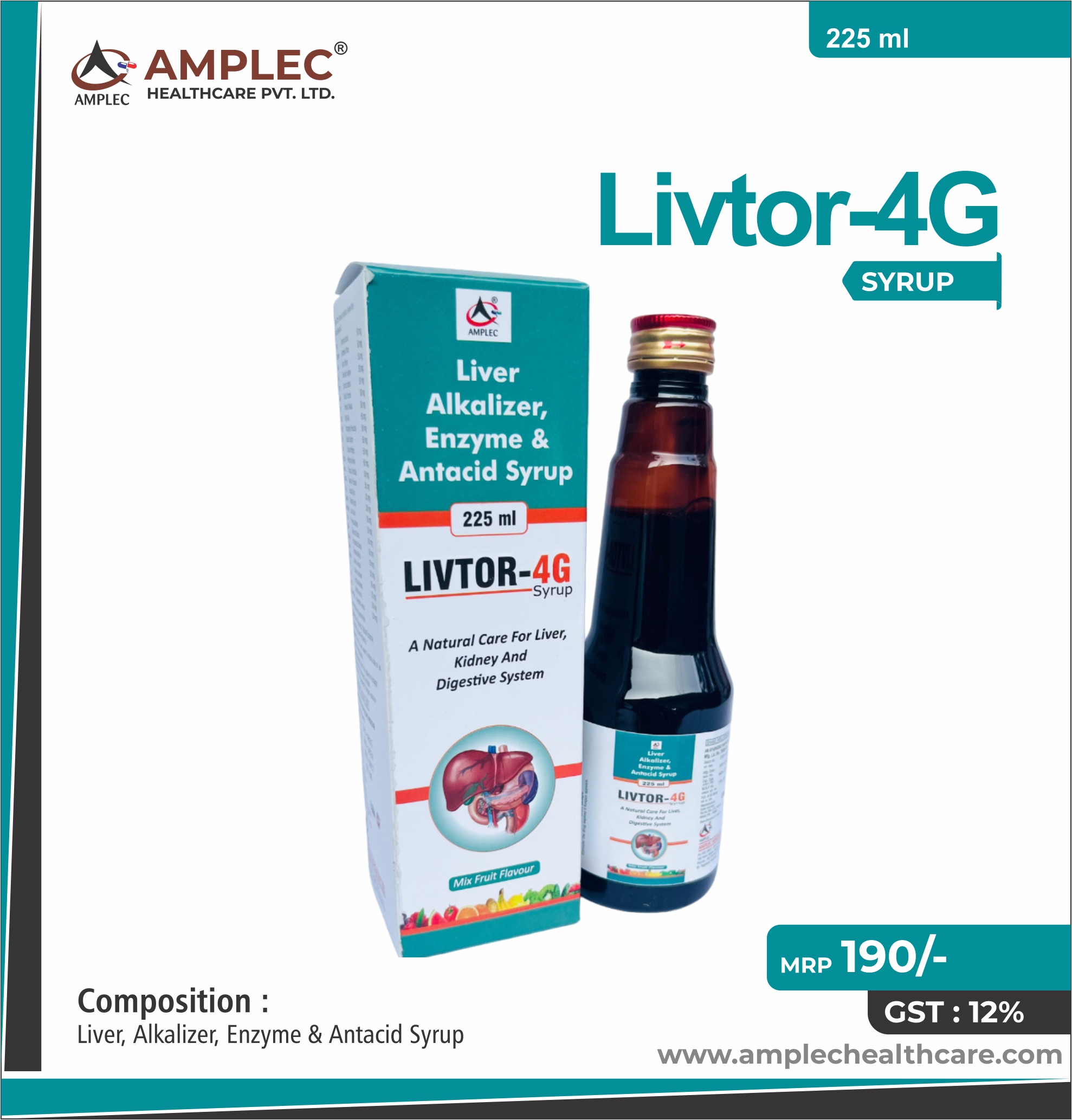 LIVTOR 4G - Liver, Alkalizer, Enzyme & Antacid Syrup :- Kutki ( picrorhiza kurroa) 50 mg + punarnava ( boerhavia diffusa) 50 mg + papita ( carica papaya) 50 mg sounf (foeniculum vulgare) 50 mg + kachura ( curcuma zedoaria) 50 mg + gokhru ( tribulus terrestris) 50 mg + harar ( terminalia chebula) 50 mg + bhringraj ( eclipta alba) 50 mg + kalmegh ( andrographis paniculata) 50 mg + makoy ( solanum nigrum) 50 mg + kasni ( cihorium intybus) 50 mg + bhuamlaki ( phyllantus niruri) 50 mg + guduchi ( tinospora cordifolia) 50 mg + Sarphonka ( tephrosia purpurea) 50 mg + vidang ( embelia ribes) 30 mg + peppermint ( mentha Piperita) 30 mg + krishan jirak ( carum carvi) 30 mg + parpat ( fumaria vaillantii) 30 mg + mulethi ( glycyrrhiza glabra) 30 mg + patolpatra ( trichosanthus dioica) 30 mg + baheda ( terminala bellirica) 30 mg + daruhaldi ( berberis aristata) 30 mg + tulsi ( ocimum sanctum) 30 mg + amla ( emblica officinalis) 20 mg + pudina ( mentha Piperita) 20 mg + apamarg kshar ( achyranthes aspera) 20 mg provided by Amplec Healthcare