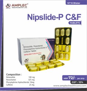 NIPSLIDE-P C&F – Nimesulide 100 mg + Paracetamol 325 mg + Phenylephrine Hydrochloride 10mg +  Caffeine 25 mg Tablet | Amplec Healthcare