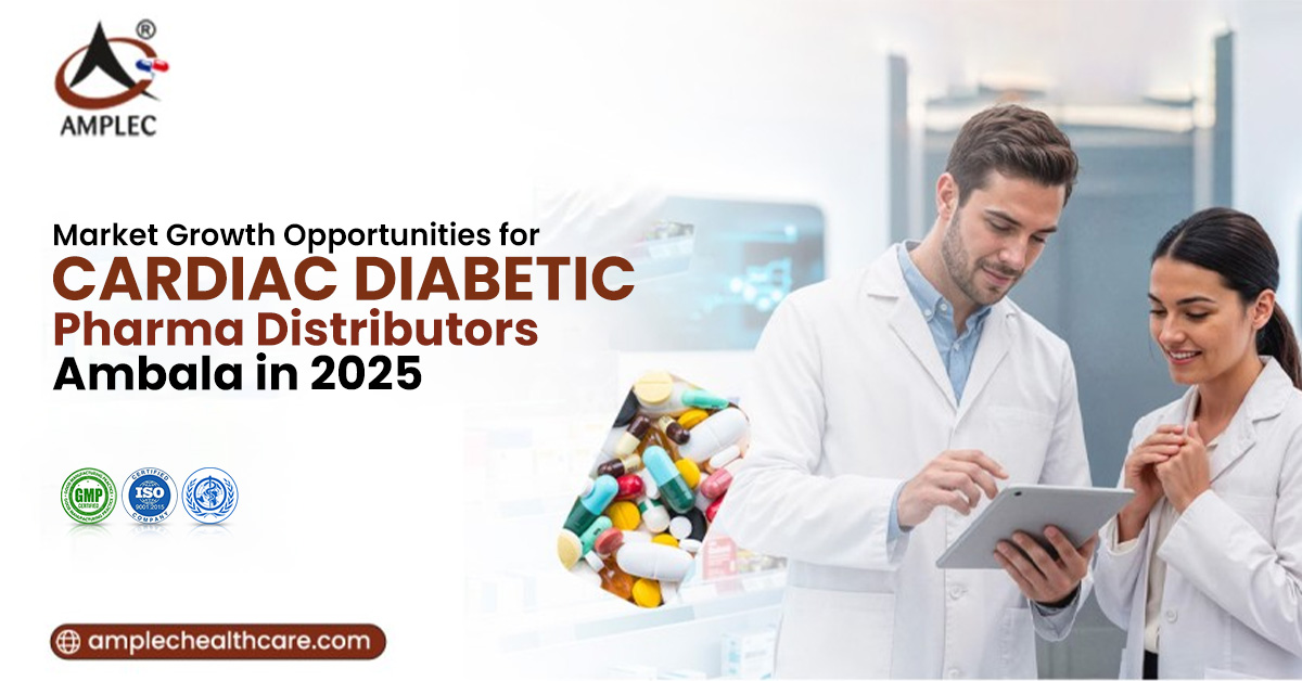 Market Growth Opportunities for Cardiac Diabetic Pharma Distributors Ambala in 2025
