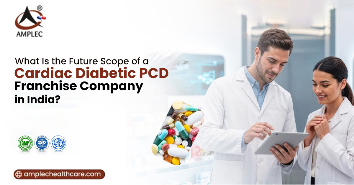 What is the future scope of a cardiac diabetic PCD franchise company in India?