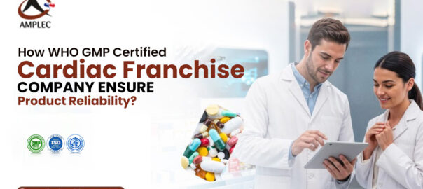 WHO GMP Cardiac Franchise Company