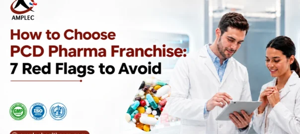 How to Choose PCD Pharma Franchise: 7 Red Flags to Avoid