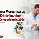PCD Pharma Franchise vs Pharma Distribution in 2026: A Practical Comparison